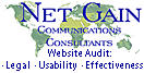 Go to Home Page - Net Gain Communications Consultants - Website Audit: Legal, Usability, Effectiveness